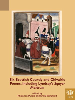 cover image of Six Scottish Courtly and Chivalric Poems, Including Lyndsay's Squyer Meldrum